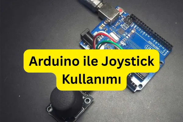 Arduino ile Joystick Kullanımı