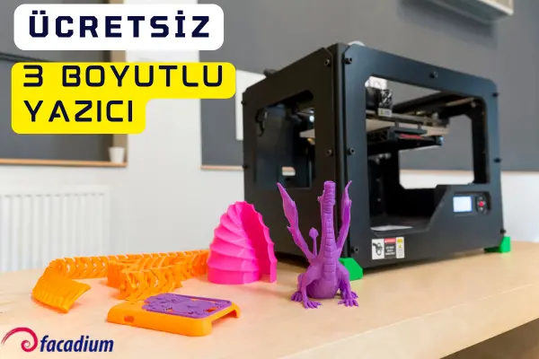 Ücretsiz 3 Boyutlu Yazıcı