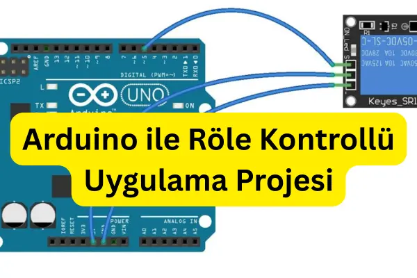 Arduino ile Röle Kontrolü