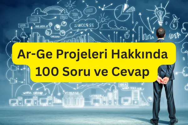 Ar-Ge Projeleri Hakkında 100 Soru ve Cevap
