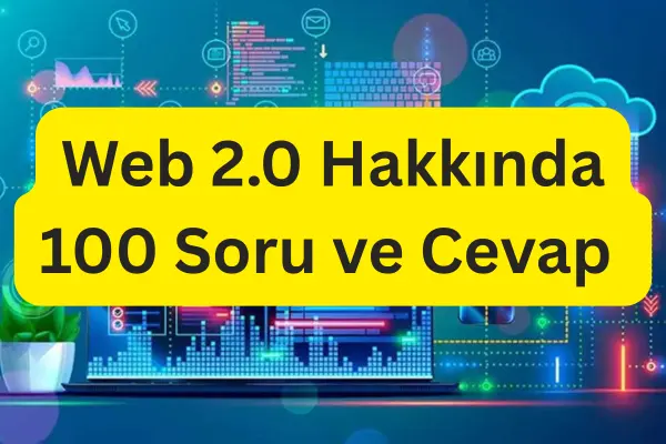 Web 2.0 Araçları Hakkında 100 Soru ve Cevap