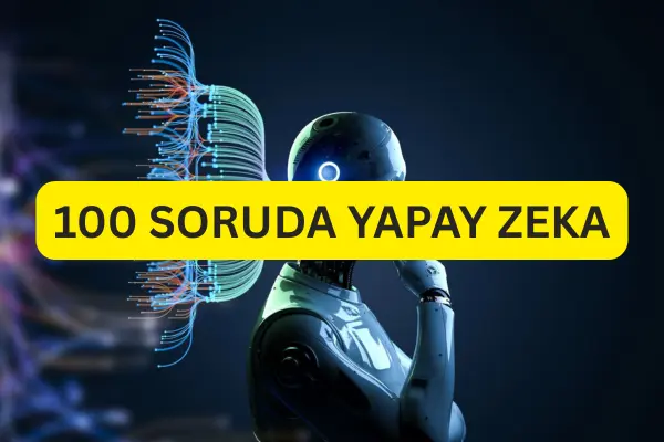 100 Soruda Yapay Zeka